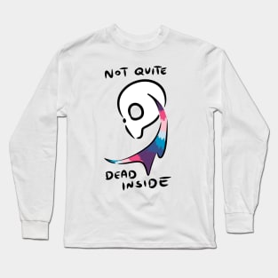 Not Quite Dead Inside Long Sleeve T-Shirt